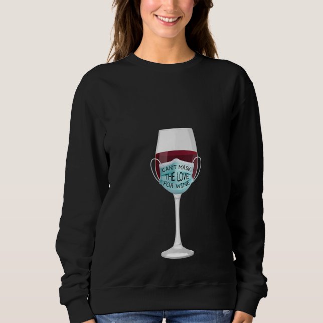 Womens Wine Love Face Mask Alcohol Humor Funny Dri Sweatshirt (Front)
