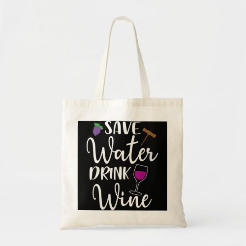 Womens Wine Lover Save Water Drink Wine Drinking Q Tote Bag