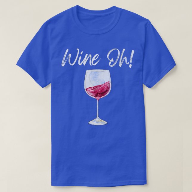 Womens Wine Oh Funny Wine Glass Red Wine White Win T-Shirt (Design Front)