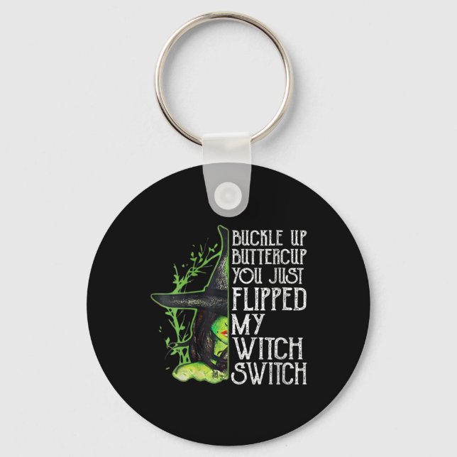 Womens Witch Buckle Up Buttercup You Just Flipped  Keychain (Front)