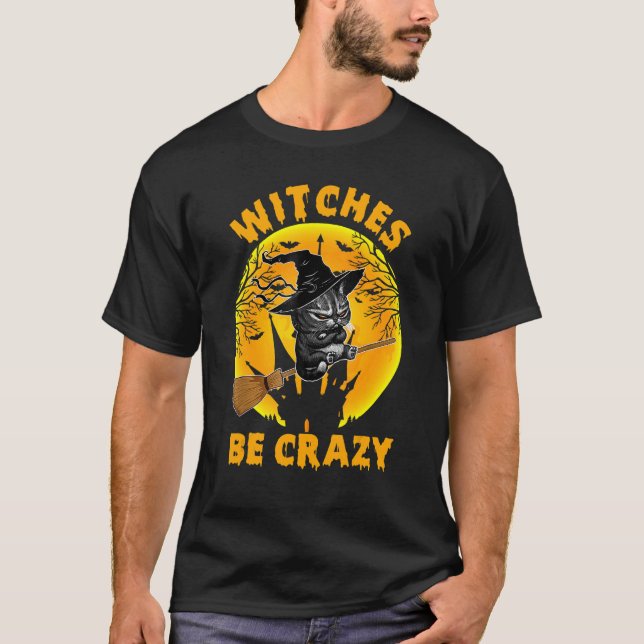 Womens Witches Be Crazy   Cat   Halloween Party T-Shirt (Front)