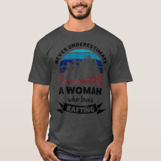 Womens Woman who love Rafting Funny Gift Wife T-Shirt