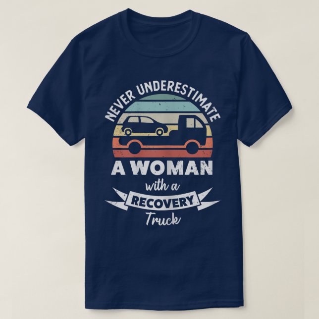 Womens Woman with a Recovery Truck Funny Gift Mom  T-Shirt (Design Front)