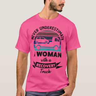Womens Woman With A Recovery Truck Funny Gifts Mom T-Shirt