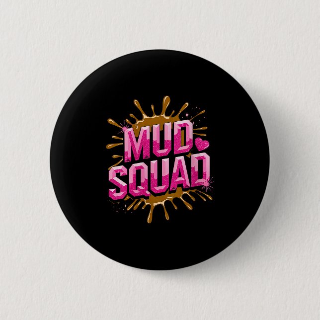 Womens Womans Muddy Mud Run Squad Mudding Running  Button (Front)