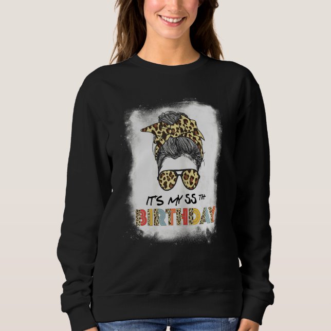 Womens Womens Bleached It's My 55th Birthday  Mess Sweatshirt (Front)