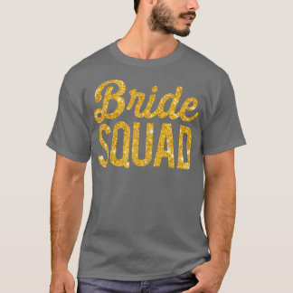 Womens Women's Bride Squad Bachelorette Party Gold T-Shirt
