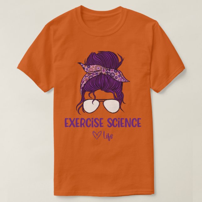 Womens Women's Exercise Science Life, Exercise Sci T-Shirt (Design Front)