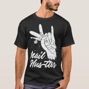 Womens Womens Nail Tech Gifts Nail Hustler Manicu T-Shirt