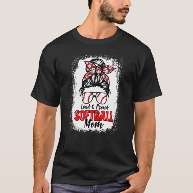 Womens Womens Softball Mom Messy Bun  Loud And Pro T-Shirt (Front)