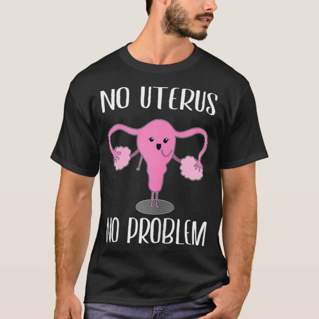 Womens Womens Uterus Removal Surgery Hysterectomy  T-Shirt (Front)