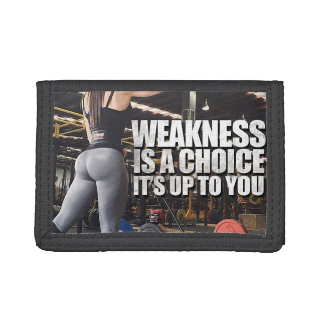 Women's Workout Inspiration - Weakness Is A Choice Trifold Wallet (Front)