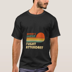 Womens World s Okayest Flight Attendant Funny Retr T-Shirt