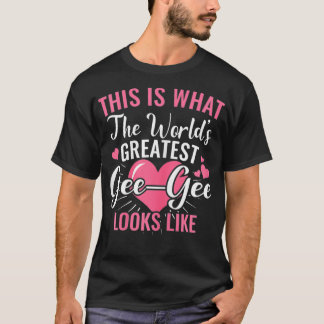 Womens World's Greatest GeeGee Looks Like  Best Ge T-Shirt
