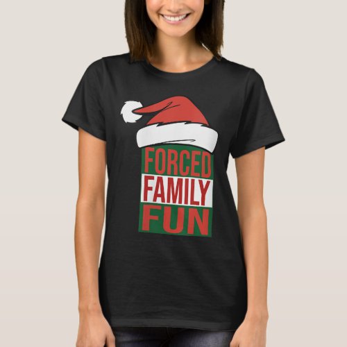 Womens Xmas 2020 Forced Family Fun Christmas Funny T_Shirt