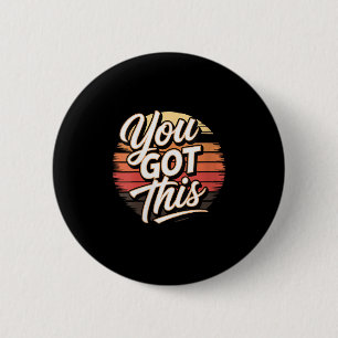 Womens You Got This – Retro-insred Motivational V- Button