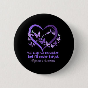 Womens You May Not Remember But I Will Never Forge Button