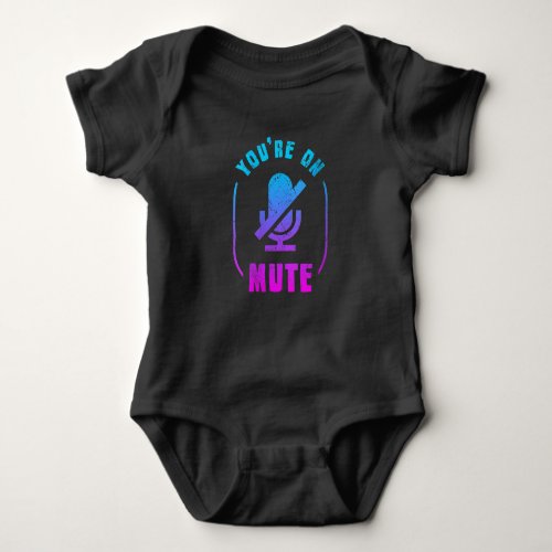 Womens Youre On Mute Home Office  Home School Baby Bodysuit