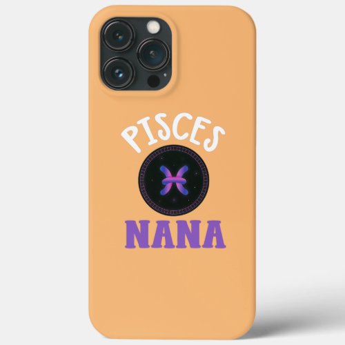 Womens Zodiac Sign Pisces Nana Horoscope iPhone 13 Pro Max Case