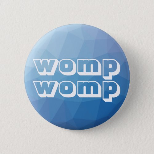 Womp Womp Geometric Blue Button
