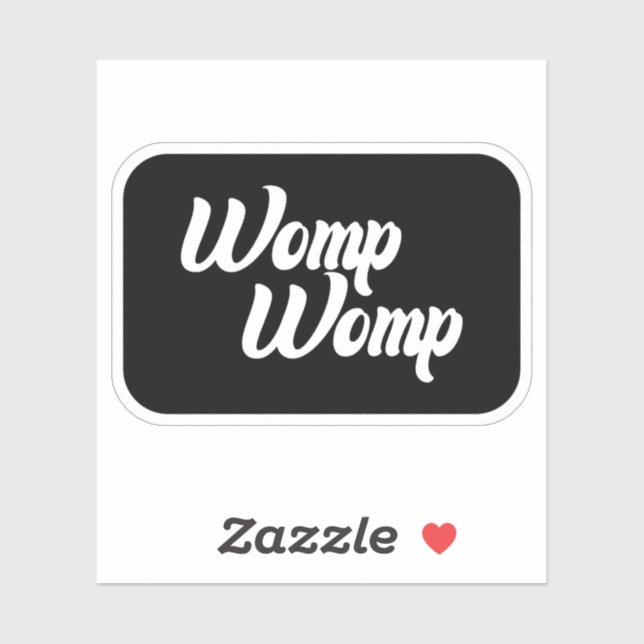 Womp Womp Vinyl Sticker, Funny Stickers (Sheet)