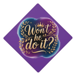 Won’t He Do It? Graduation Cap Topper – Gold Lette