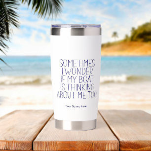 Wonder Boat Thinking About Me Funny Captain Humor Insulated Tumbler