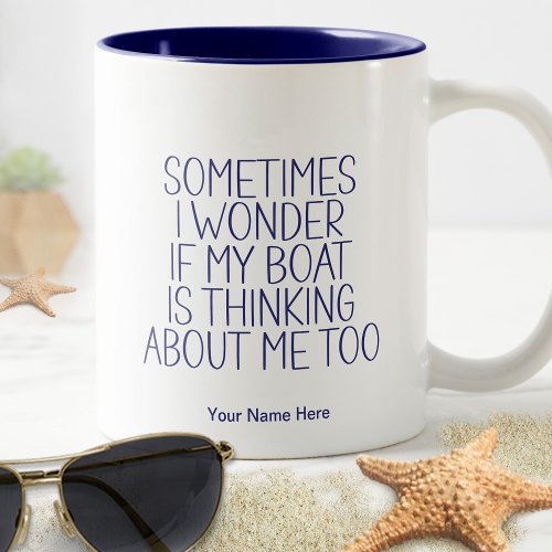 Wonder Boat Thinking About Me Funny Captain Humor Two_Tone Coffee Mug