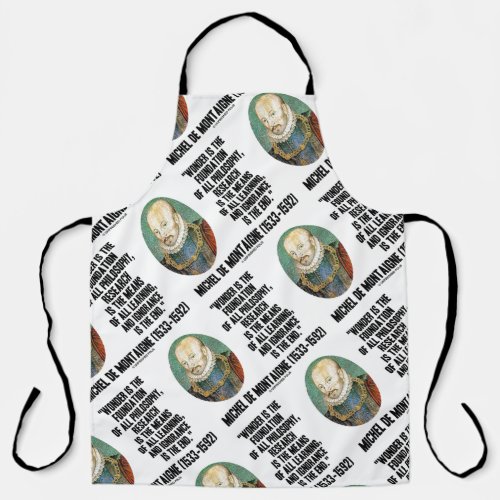 Wonder Is The Foundation Of Philosophy Montaigne Apron
