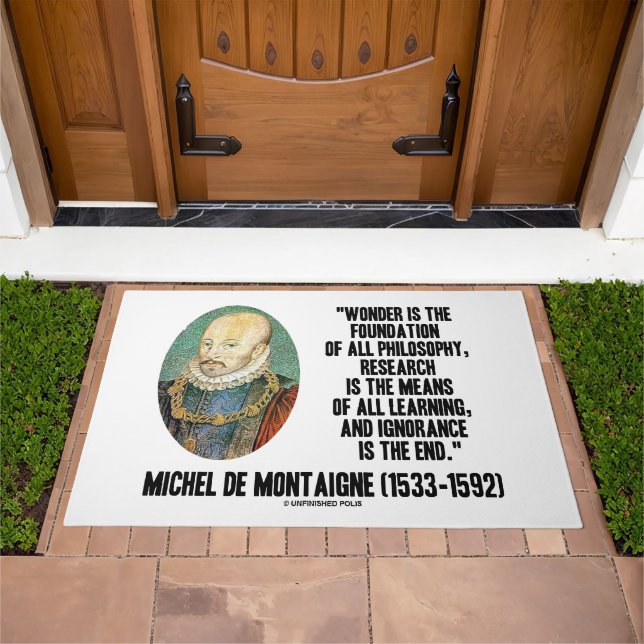 Wonder Is The Foundation Of Philosophy Montaigne Doormat (Outdoor)