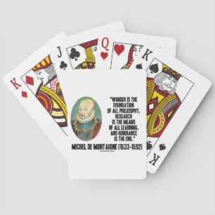 Wonder Is The Foundation Of Philosophy Montaigne Poker Cards