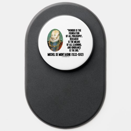 Wonder Is The Foundation Of Philosophy Montaigne PopSocket