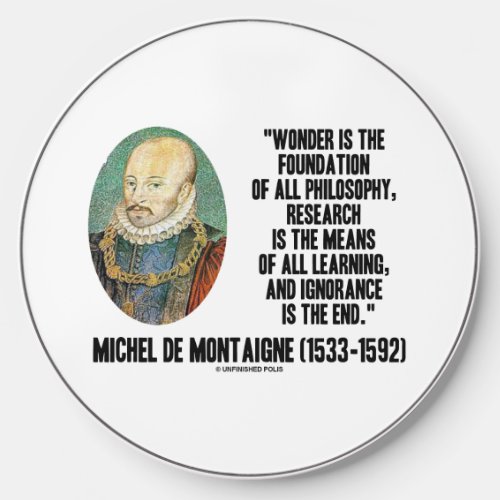 Wonder Is The Foundation Of Philosophy Montaigne Wireless Charger