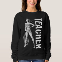 Wonder Woman Black & White Pose Teacher Sweatshirt