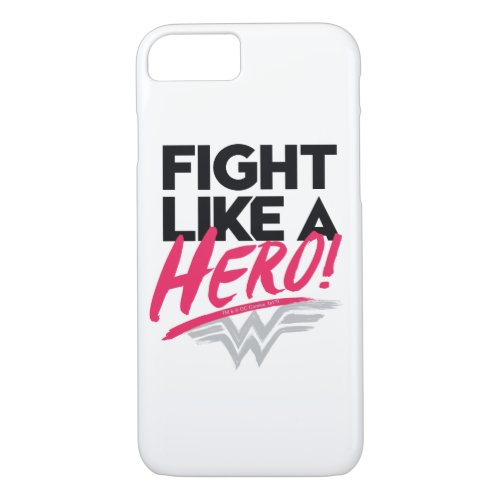 Wonder Woman _ Fight Like A Hero iPhone 87 Case