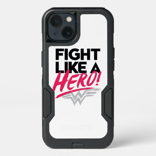 Wonder Woman _ Fight Like A Hero iPhone 13 Case