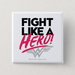 Wonder Woman - Fight Like A Hero Pinback Button