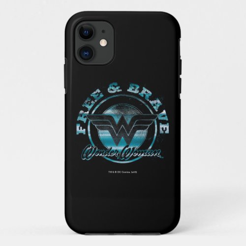 Wonder Woman Free  Brave Grunge Graphic iPhone 11 Case