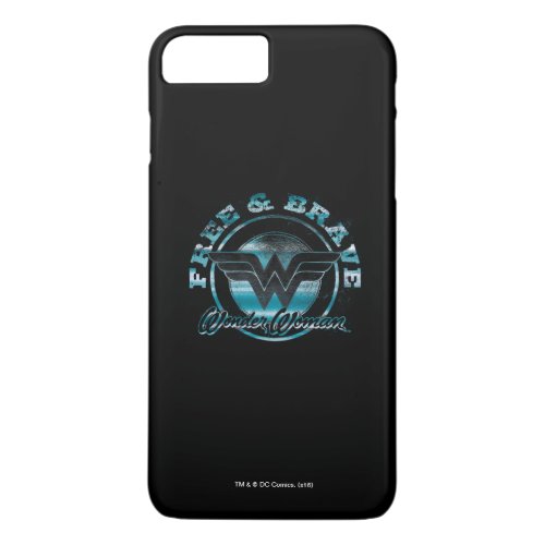 Wonder Woman Free  Brave Grunge Graphic iPhone 8 Plus7 Plus Case