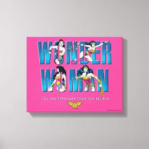 Wonder Woman You Are Stronger Than You Believe Canvas Print
