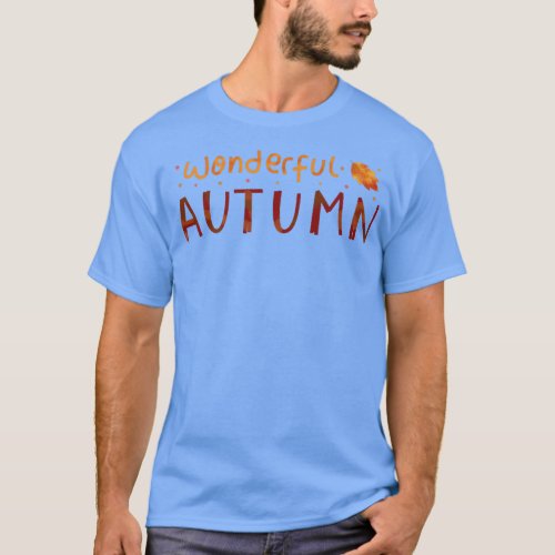 Wonderful Autumn Positive Mind Inspirational Quote T_Shirt