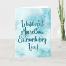 Wonderful Marvelous Extraordinary You Card