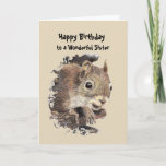 Wonderful Sister  Birthday Fun with Squirrel Card<br><div class="desc">Fun Birthday card about aging for your Wonderful Sister  with a watercolor grey squirrel and humor inside quote
they say that
successful aging is not about
how many nuts you have
but if you can remember
where you put them.</div>