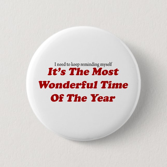 Wonderful time of the year Funny Christmas Pinback Button (Front)