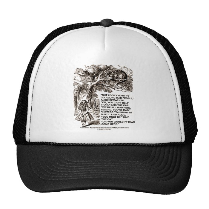 Wonderland Alice Go Among Mad People Quote Trucker Hats