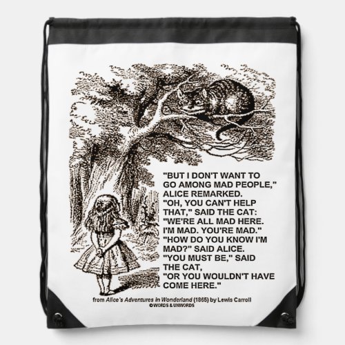 Wonderland Dont Want To Go Among Mad People Quote Drawstring Bag