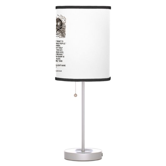 Wonderland Don't Want To Go Among Mad People Quote Table Lamp (Right)