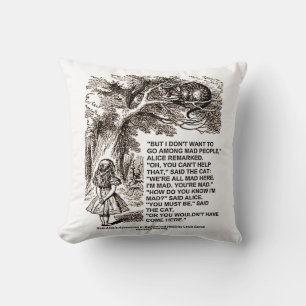 Wonderland Don't Want To Go Among Mad People Quote Throw Pillow