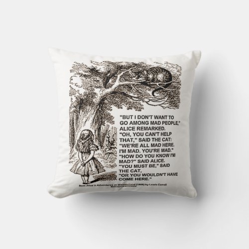 Wonderland Dont Want To Go Among Mad People Quote Throw Pillow