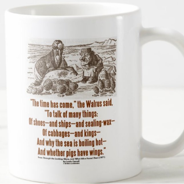 Wonderland Time Has Come Through Looking Glass Coffee Mug (Wonderland attitude mug featuring the infamous stanza from The Walrus and the Carpenter)
